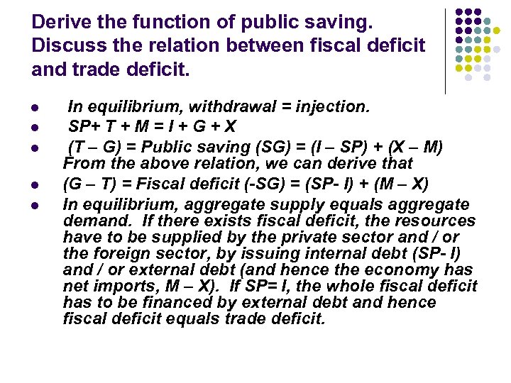 Derive the function of public saving. Discuss the relation between fiscal deficit and trade