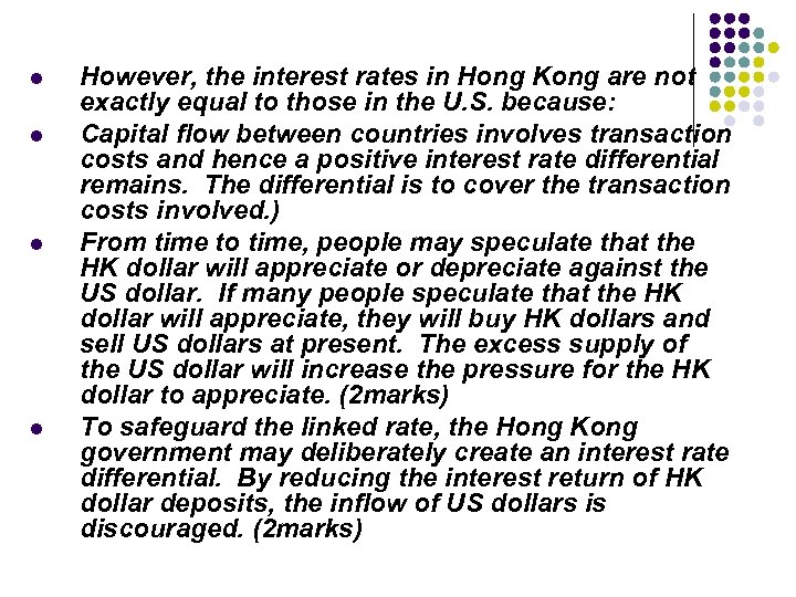 l l However, the interest rates in Hong Kong are not exactly equal to