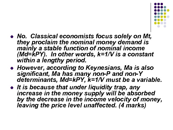 l l l No. Classical economists focus solely on Mt, they proclaim the nominal