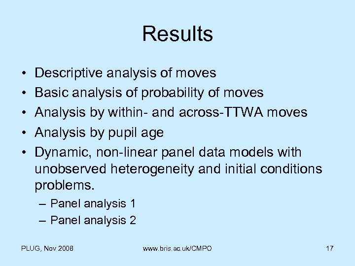 Results • • • Descriptive analysis of moves Basic analysis of probability of moves