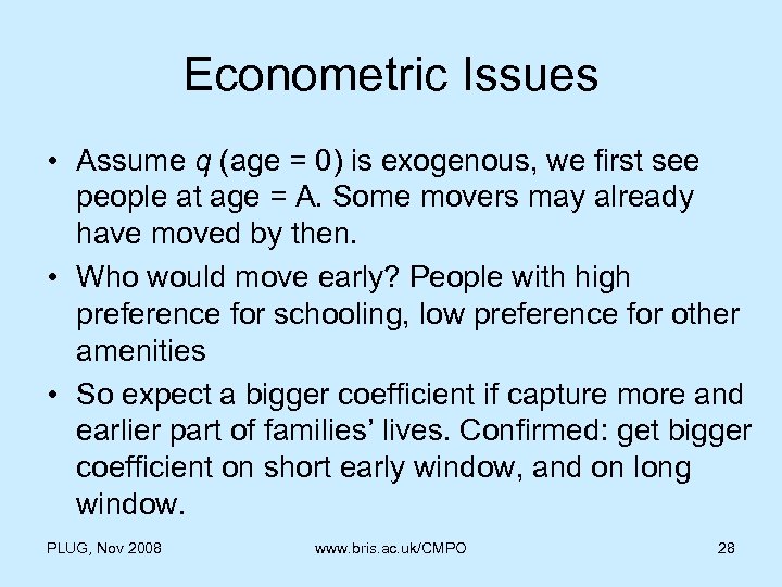 Econometric Issues • Assume q (age = 0) is exogenous, we first see people