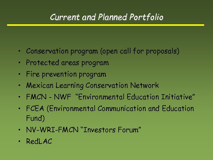 Current and Planned Portfolio • Conservation program (open call for proposals) • Protected areas