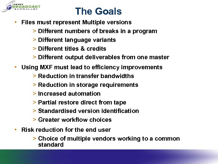The Goals • Files must represent Multiple versions > Different numbers of breaks in