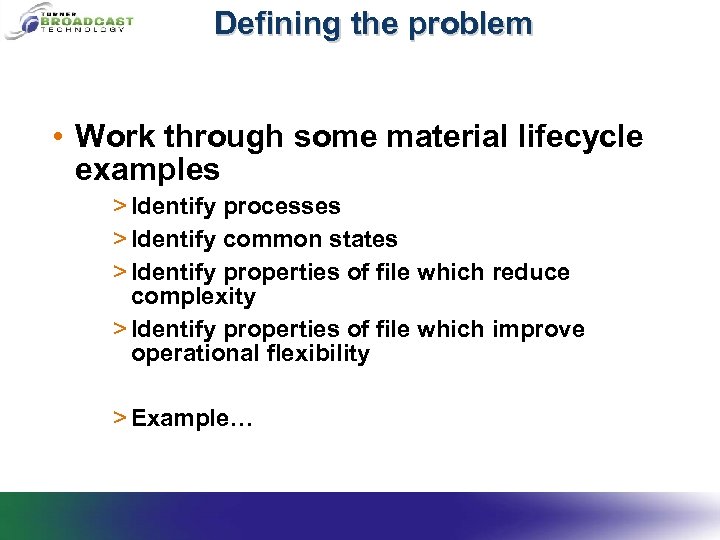 Defining the problem • Work through some material lifecycle examples > Identify processes >