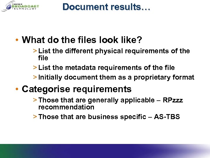 Document results… • What do the files look like? > List the different physical