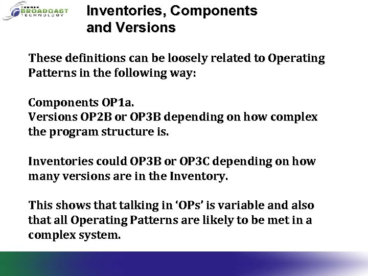 Inventories, Components and Versions These definitions can be loosely related to Operating Patterns in