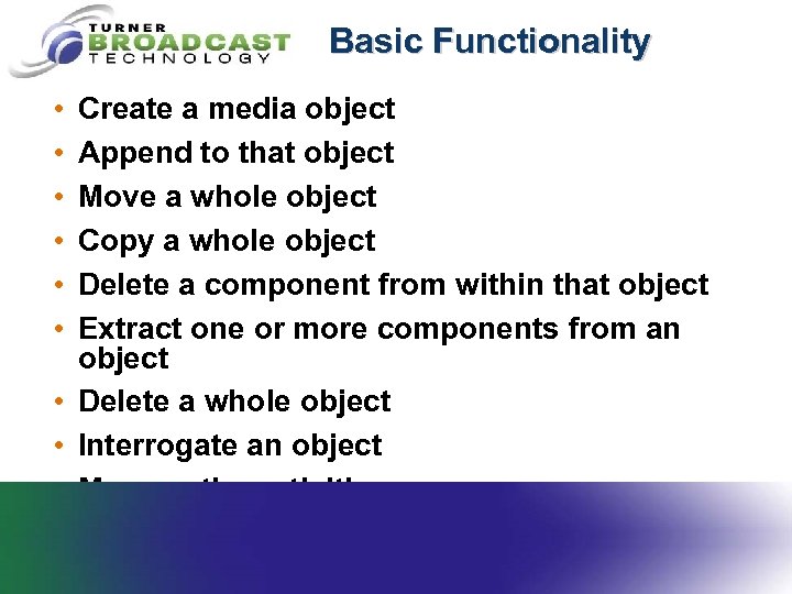 Basic Functionality • • • Create a media object Append to that object Move