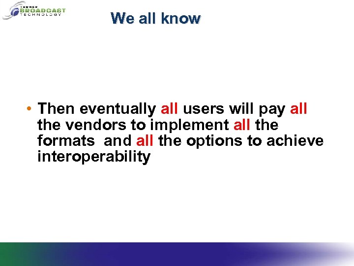 We all know • Then eventually all users will pay all the vendors to