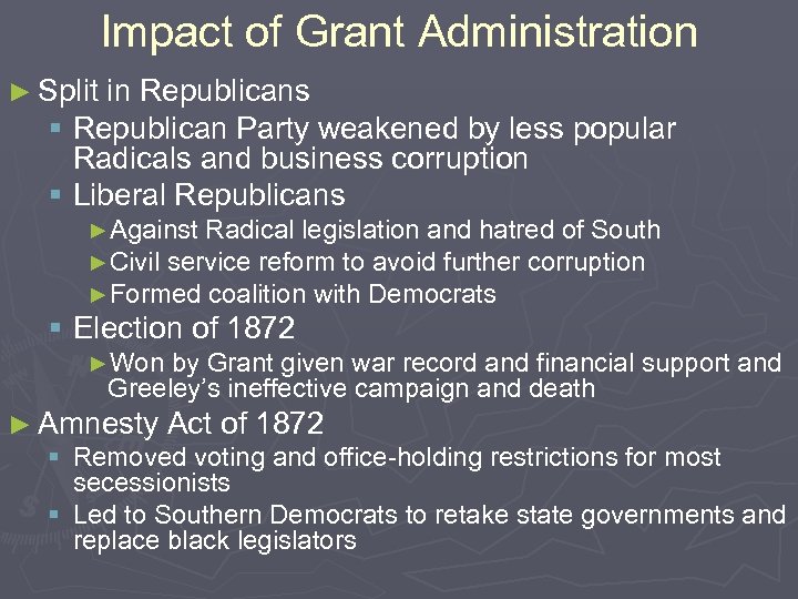 Impact of Grant Administration ► Split in Republicans § Republican Party weakened by less