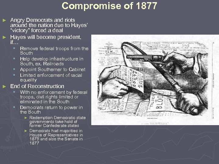 Compromise of 1877 Angry Democrats and riots around the nation due to Hayes’ “victory”