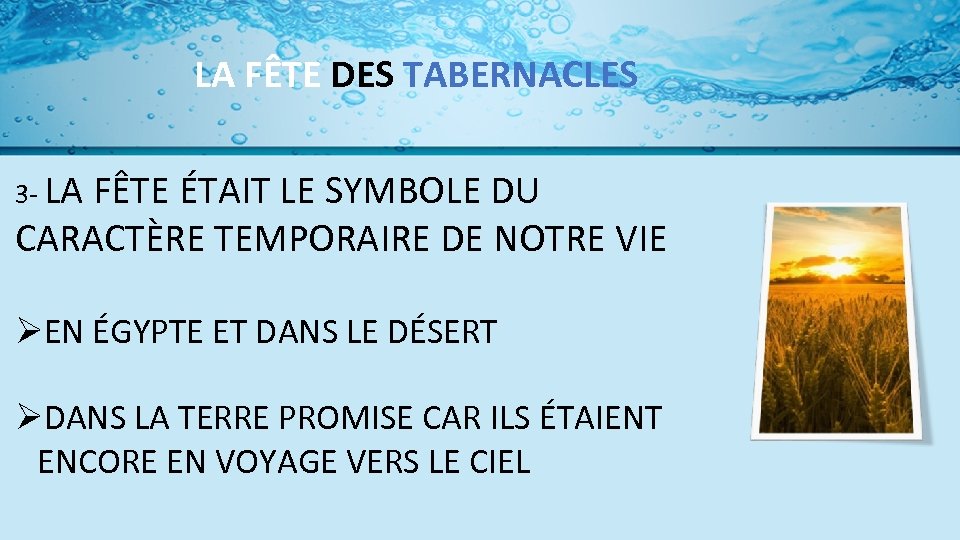 LA FÊTE DES TABERNACLES 3 - LA FÊTE ÉTAIT LE SYMBOLE DU CARACTÈRE TEMPORAIRE