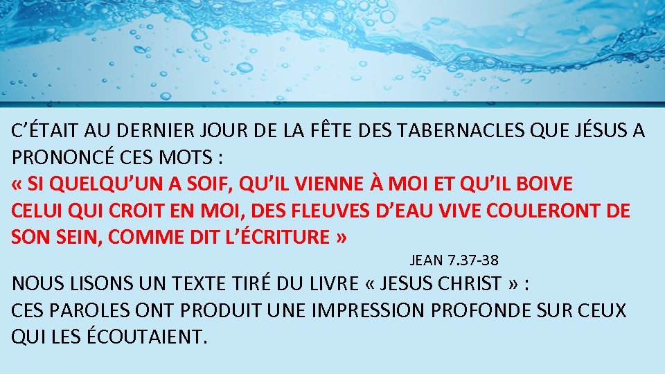 C’ÉTAIT AU DERNIER JOUR DE LA FÊTE DES TABERNACLES QUE JÉSUS A PRONONCÉ CES