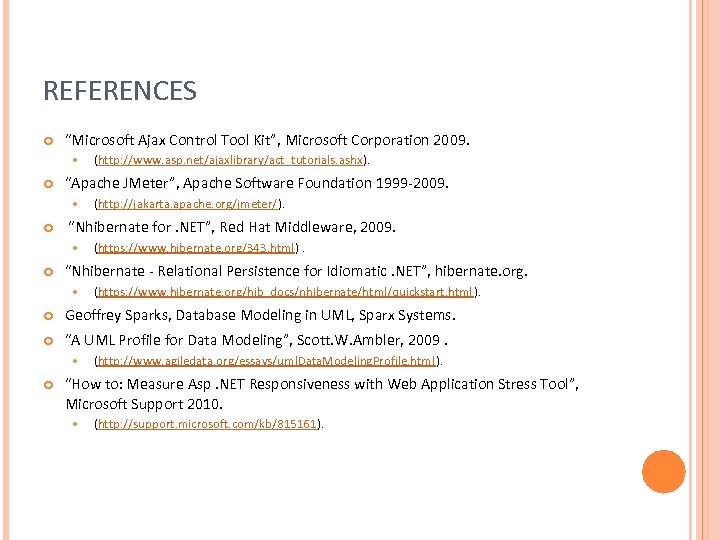 REFERENCES “Microsoft Ajax Control Tool Kit”, Microsoft Corporation 2009. “Apache JMeter”, Apache Software Foundation