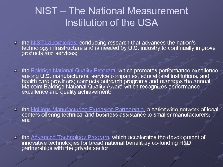 NIST – The National Measurement Institution of the USA the NIST Laboratories, conducting research