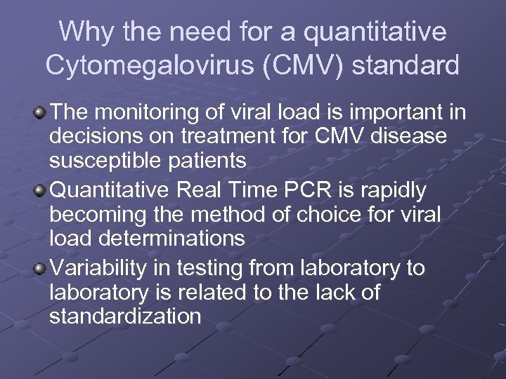 Why the need for a quantitative Cytomegalovirus (CMV) standard The monitoring of viral load