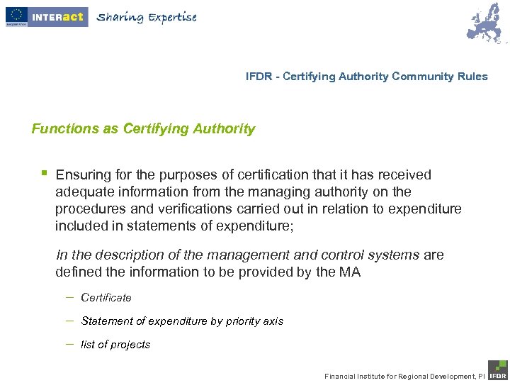 IFDR - Certifying Authority Community Rules Functions as Certifying Authority § Ensuring for the