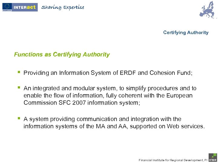 Certifying Authority Functions as Certifying Authority § Providing an Information System of ERDF and