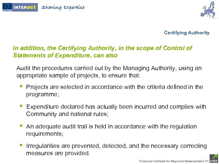 Certifying Authority In addition, the Certifying Authority, in the scope of Control of Statements