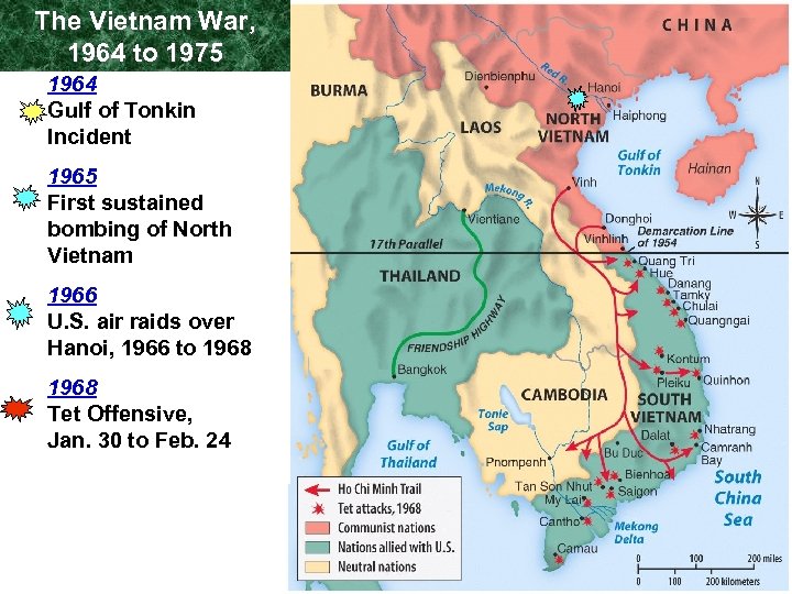 The Vietnam War, 1964 to 1975 1964 Gulf of Tonkin Incident 1965 First sustained