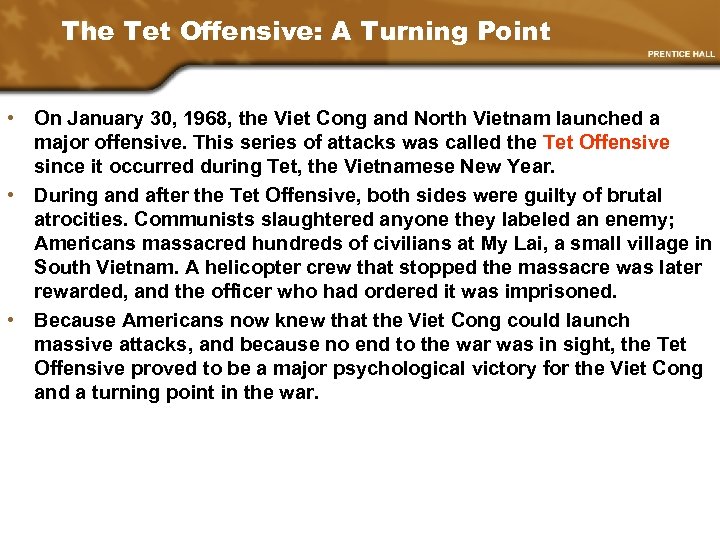 The Tet Offensive: A Turning Point • On January 30, 1968, the Viet Cong