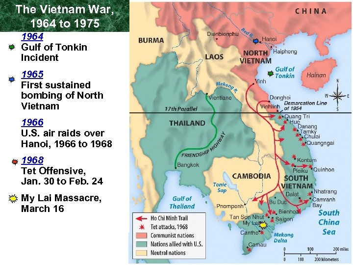 The Vietnam War, 1964 to 1975 1964 Gulf of Tonkin Incident 1965 First sustained