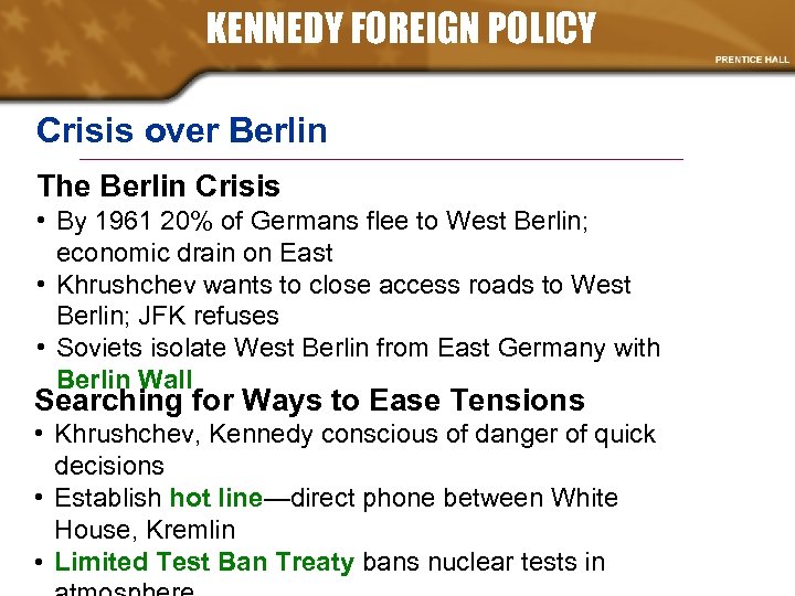 KENNEDY FOREIGN POLICY Crisis over Berlin The Berlin Crisis • By 1961 20% of