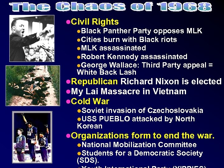 l. Civil Rights l. Black Panther Party opposes MLK l. Cities burn with Black