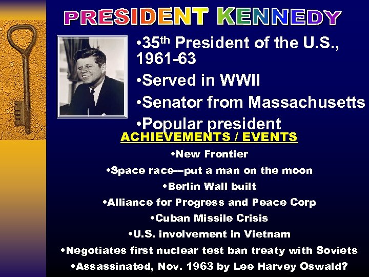  • 35 th President of the U. S. , 1961 -63 • Served