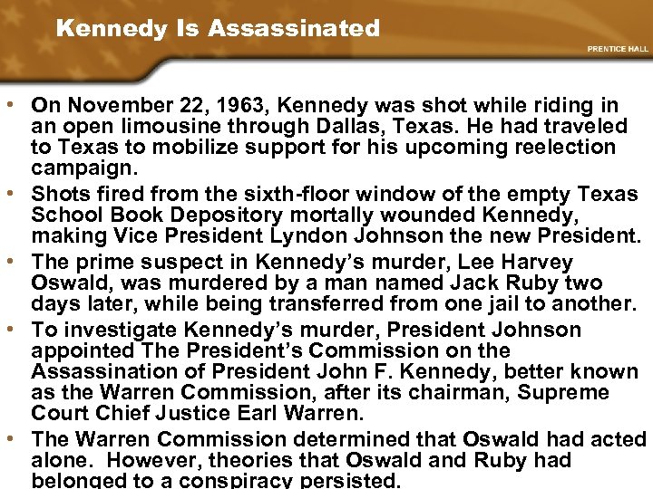 Kennedy Is Assassinated • On November 22, 1963, Kennedy was shot while riding in