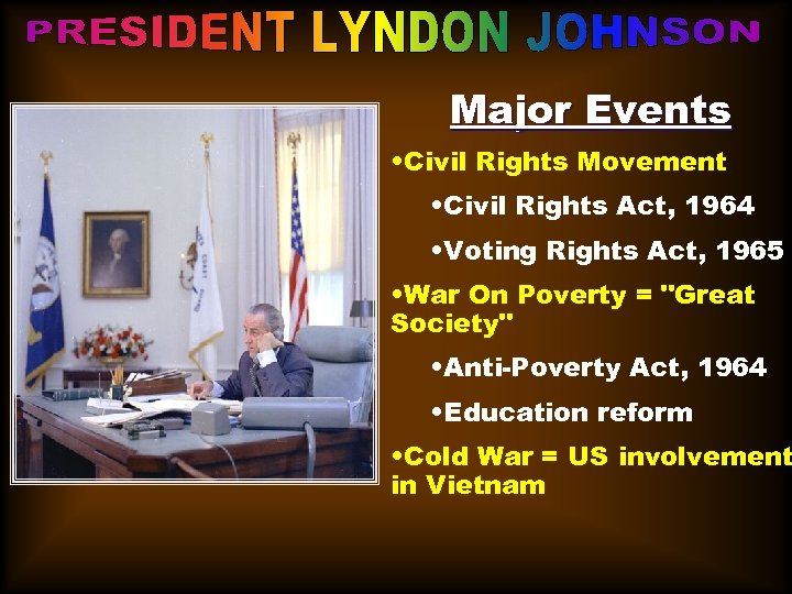 Major Events • Civil Rights Movement • Civil Rights Act, 1964 • Voting Rights