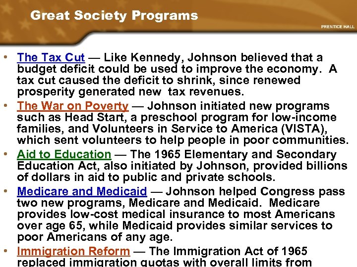 Great Society Programs • The Tax Cut — Like Kennedy, Johnson believed that a