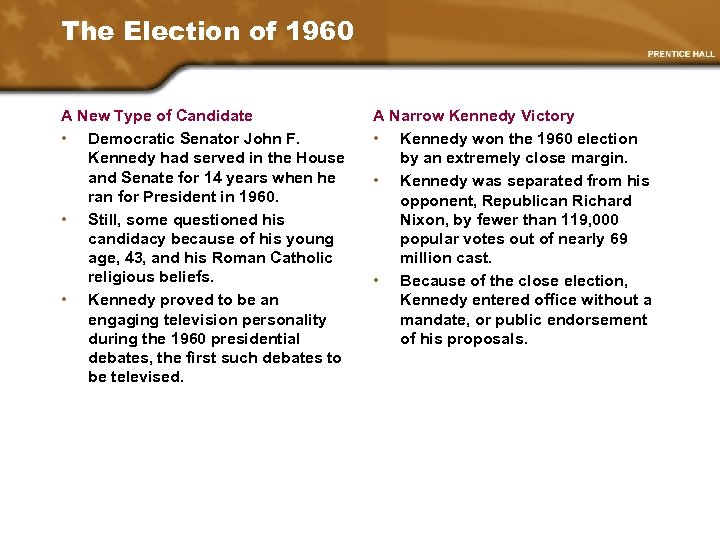 The Election of 1960 A New Type of Candidate • Democratic Senator John F.