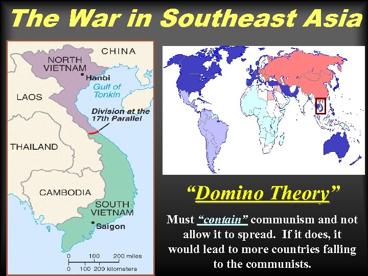 The War in Southeast Asia vn map “Domino Theory” Must “contain” communism and not