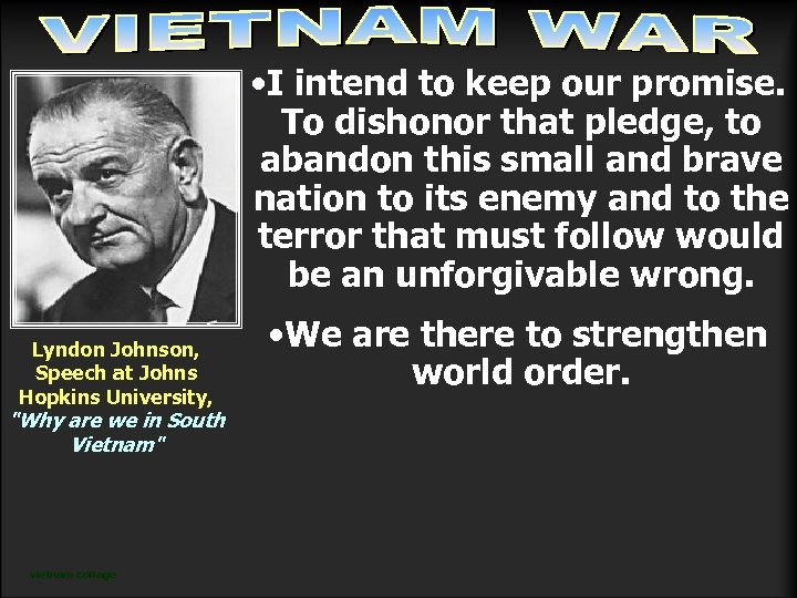  • I intend to keep our promise. To dishonor that pledge, to abandon