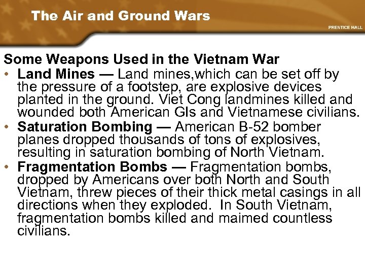 The Air and Ground Wars Some Weapons Used in the Vietnam War • Land