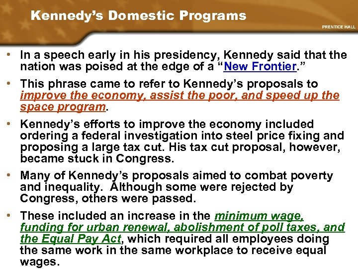 Kennedy’s Domestic Programs • In a speech early in his presidency, Kennedy said that