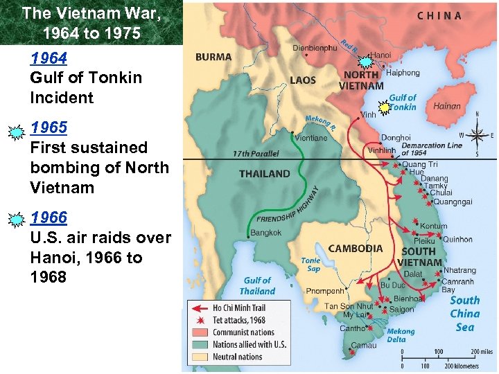 The Vietnam War, 1964 to 1975 1964 Gulf of Tonkin Incident 1965 First sustained
