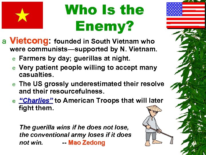 Who Is the Enemy? a Vietcong: founded in South Vietnam who Vietcong were communists—supported