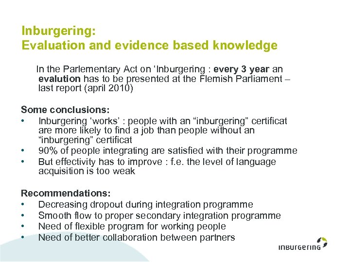 Inburgering: Evaluation and evidence based knowledge In the Parlementary Act on ‘Inburgering : every