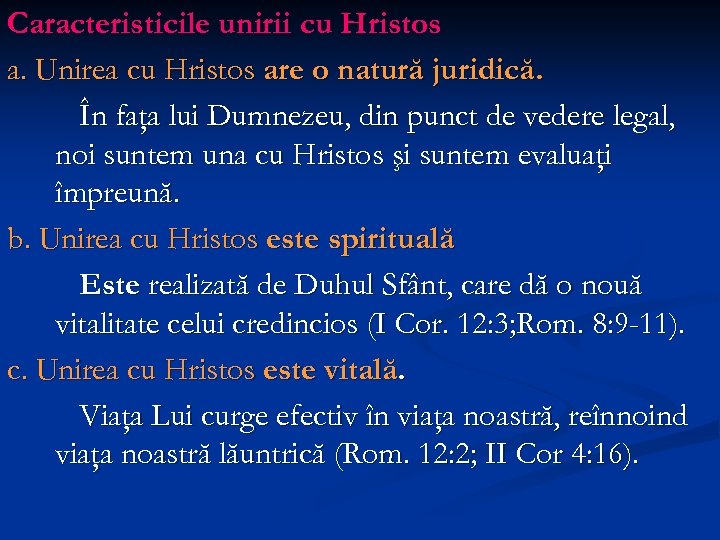 Caracteristicile unirii cu Hristos a. Unirea cu Hristos are o natură juridică. În faţa