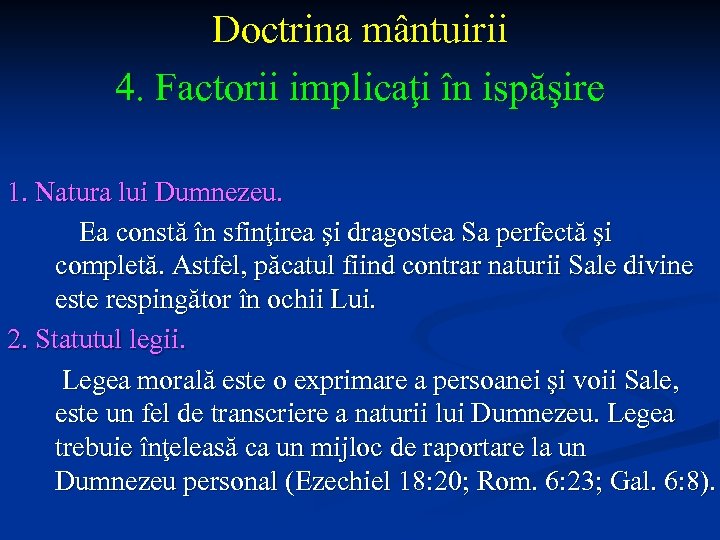 Doctrina mântuirii 4. Factorii implicaţi în ispăşire 1. Natura lui Dumnezeu. Ea constă în