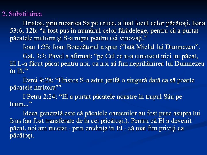 2. Substituirea Hristos, prin moartea Sa pe cruce, a luat locul celor păcătoşi. Isaia