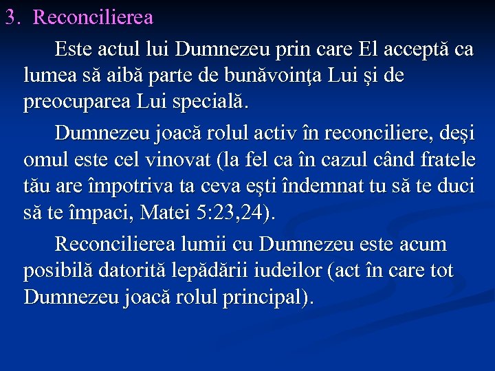 3. Reconcilierea Este actul lui Dumnezeu prin care El acceptă ca lumea să aibă
