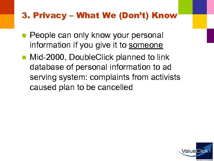 3. Privacy – What We (Don’t) Know n n People can only know your