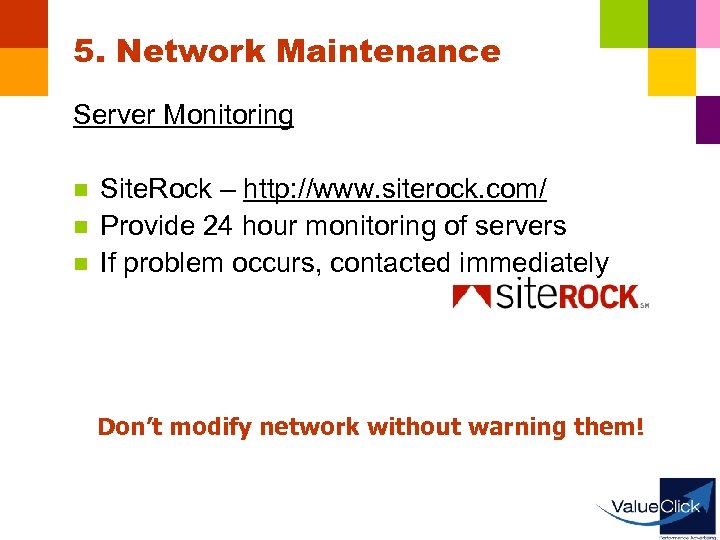 5. Network Maintenance Server Monitoring n n n Site. Rock – http: //www. siterock.