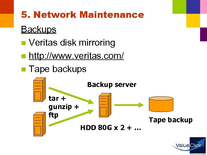 5. Network Maintenance Backups n Veritas disk mirroring n http: //www. veritas. com/ n