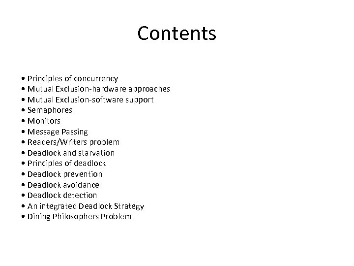 Contents • Principles of concurrency • Mutual Exclusion-hardware approaches • Mutual Exclusion-software support •