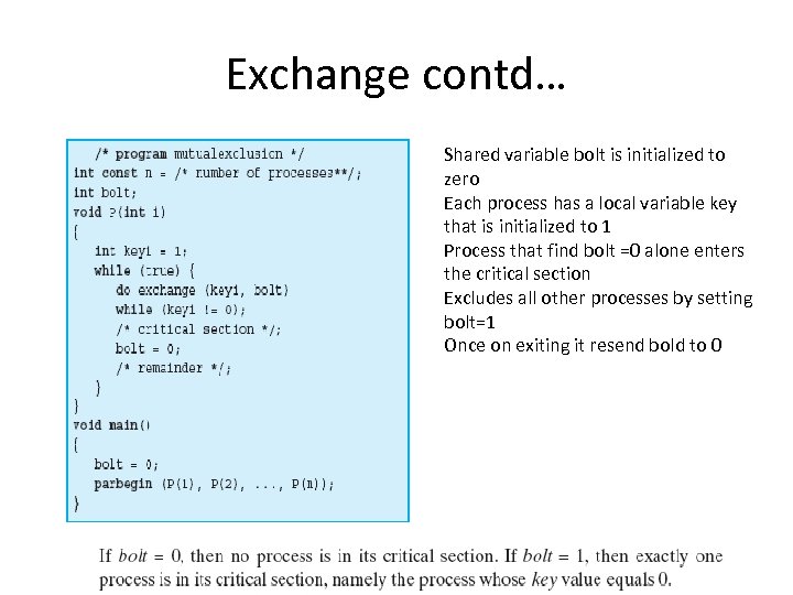 Exchange contd… Shared variable bolt is initialized to zero Each process has a local