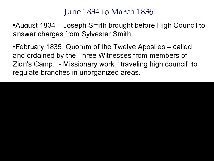 June 1834 to March 1836 • August 1834 – Joseph Smith brought before High
