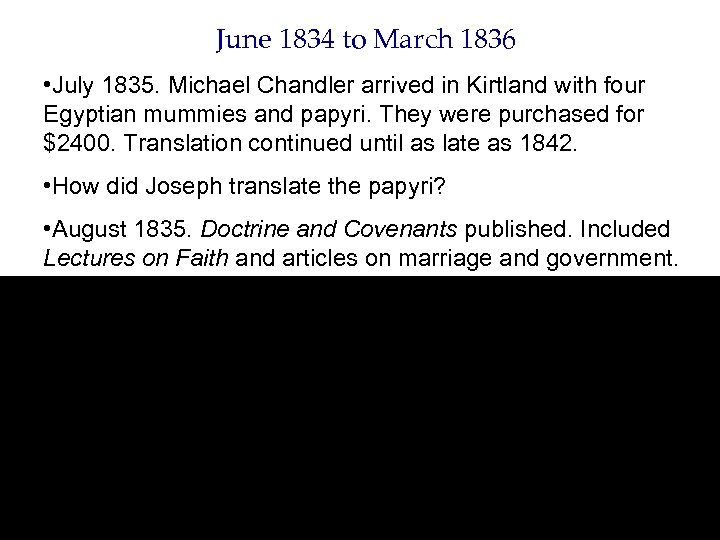 June 1834 to March 1836 • July 1835. Michael Chandler arrived in Kirtland with